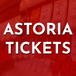 Astoria Tickets